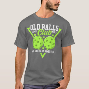 60th Birthday I Old Balls Club I Pickleball Balls T-Shirt