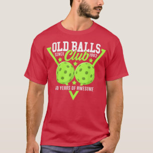 60th Birthday I Old Balls Club I Pickleball Balls T-Shirt