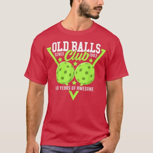 60th Birthday I Old Balls Club I Pickleball Balls  T_Shirt