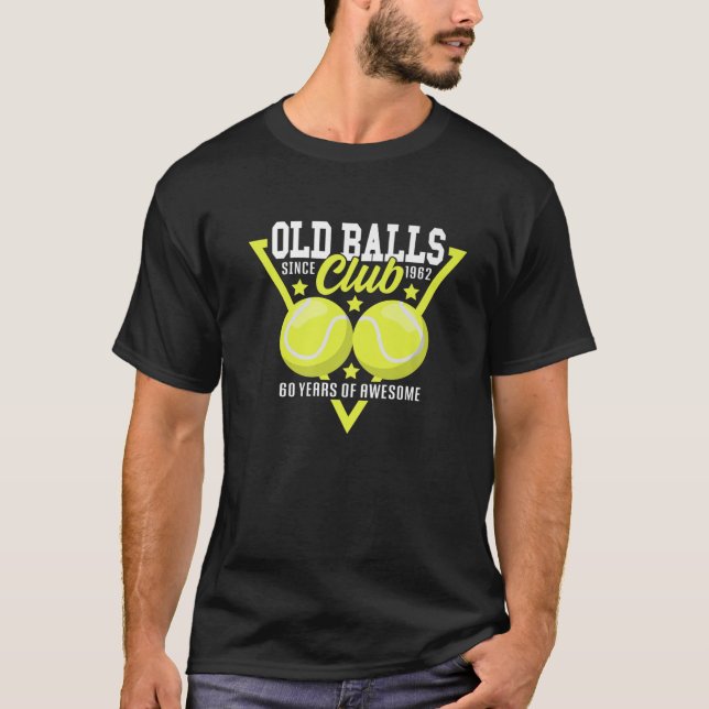 60Th Birthday I Old Balls Club Since 1962 I Tennis T-Shirt (Front)