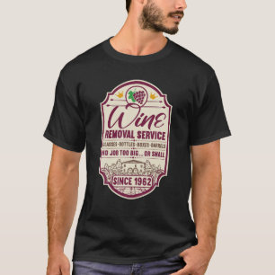 60Th Birthday I Wine Removal Service I Label Wine T-Shirt