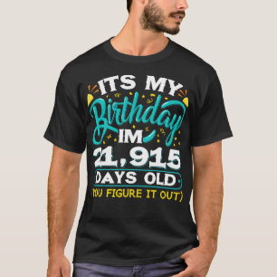 60th Birthday Idea Funny I Am 21915 Days Old 60 Ye T-Shirt