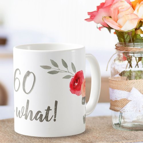 60th Birthday Inspirational Watercolor Floral Coffee Mug