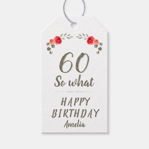 60th Birthday Inspirational Watercolor Rose Floral Gift Tags - 60th Birthday Inspirational Watercolor Rose Floral Gift Tags. Floral design with red roses and twigs. Inspirational and funny saying 60 so what is in a trendy script. Add your name and you can customize any text on the banner.