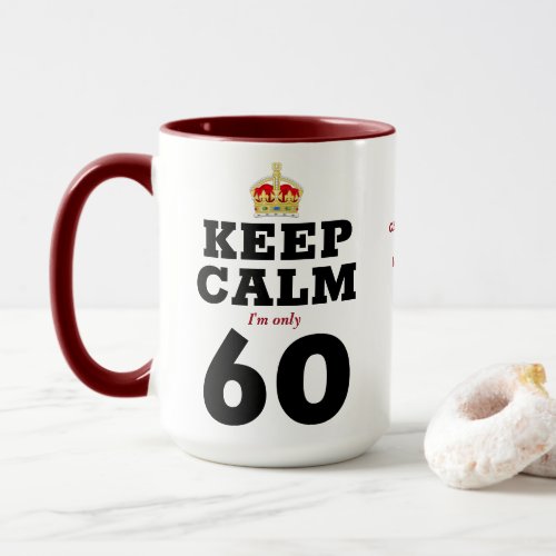 60th Birthday Keep Calm Add Message Funny Mug