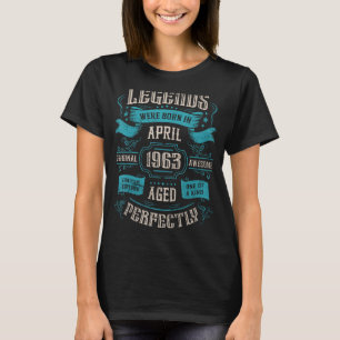 60th Birthday Legends were born in April 1963 T-Shirt