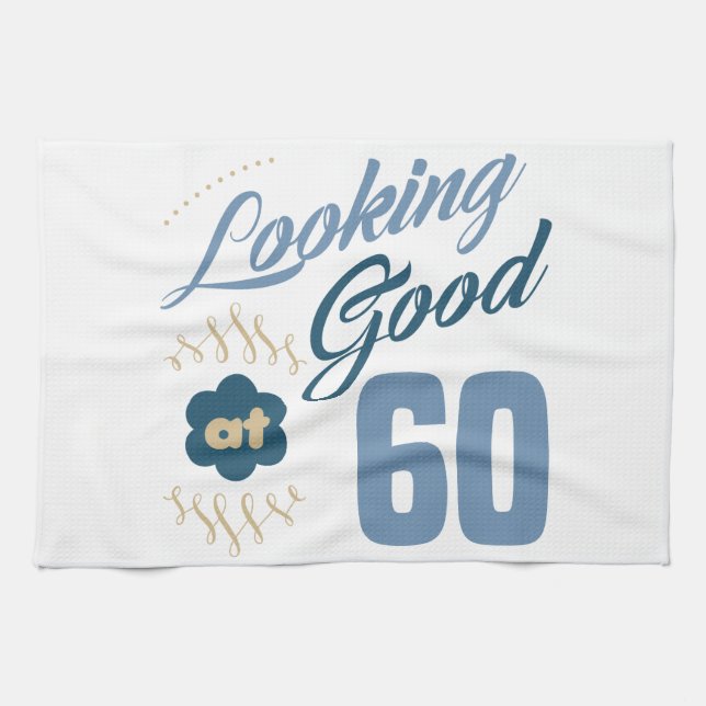 60th birthday Looking Good Kitchen Towel (Horizontal)