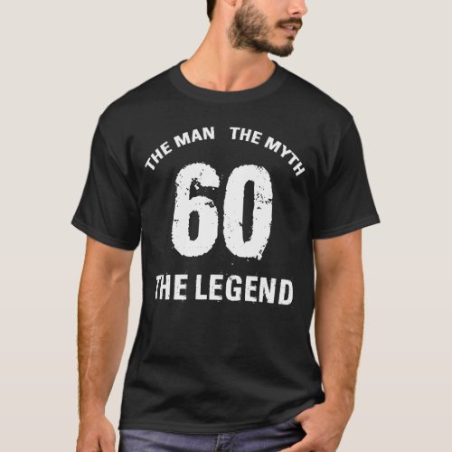 60th Birthday Man Myth Legend T_Shirt