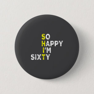 60th Birthday Man Woman 60 Years Bday Funny Gift Y Button