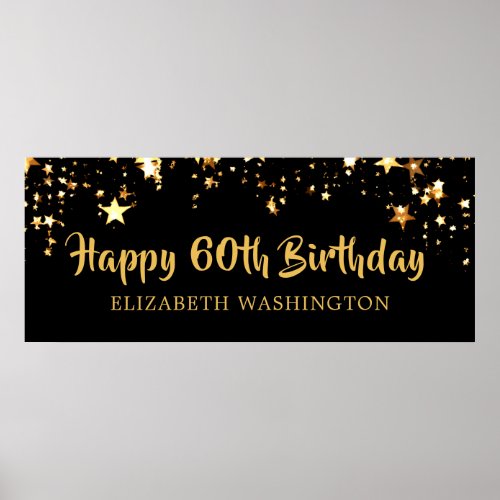 60th Birthday Modern Black Gold Stars Name Poster - Celebrate a 60th birthday (or any age as the text is editable) and/or decorate for the party with this black and gold themed banner with gold stars and personalized with his or her name. Contact the designer via Zazzle Chat or makeitaboutyoustore@gmail.com  if you’d like this design modified, on another size banner, on another product or would like coordinating items.