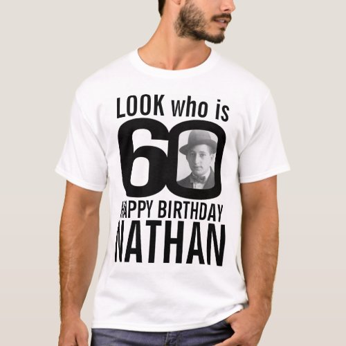 60th birthday mono look 60 custom photo and name T_Shirt