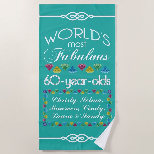 60th Birthday Most Fabulous Group of Friends Gems Beach Towel (Front)