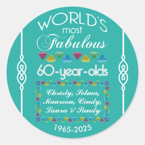 60th Birthday Most Fabulous Group of Friends Gems Classic Round Sticker
