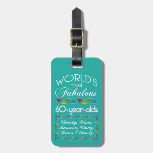 60th Birthday Most Fabulous Group of Friends Gems Luggage Tag