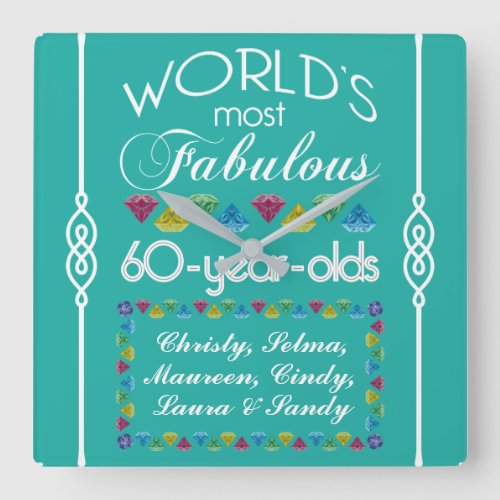 60th Birthday Most Fabulous Group of Friends Gems Square Wall Clock