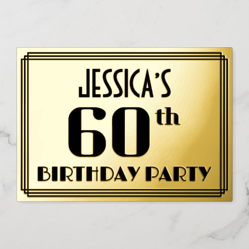 60th Birthday Party Art Deco Look 60 and Name Foil Invitation