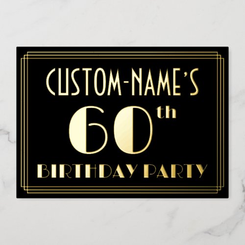 60th Birthday Party Art Deco Look 60 w Name Foil Invitation
