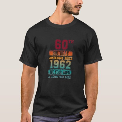60th Birthday Party Awesome Since 1962 60 Years Ol T_Shirt