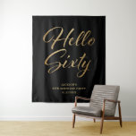 60th Birthday Party Banner Tapestry<br><div class="desc">Hello 60 banner for birthday parties.</div>