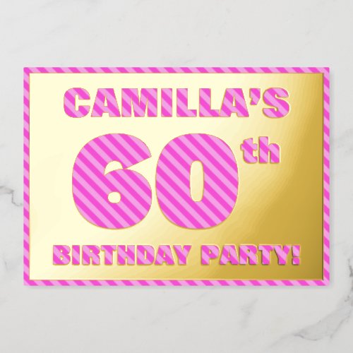 60th Birthday Party  Bold Fun Pink Stripes  60 Foil Invitation