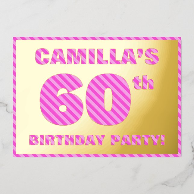 60th Birthday Party — Bold, Fun, Pink Stripes # 60 Foil Invitation (Front)