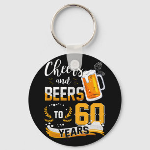 60th Birthday Party Cheers And Beers To 60 Years Keychain