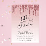 60th Birthday Party Glitter Rose Gold Pink Invitation<br><div class="desc">Elegant and chic 60th birthday party invitation featuring "60 & Fabulous" in a stylish calligraphy script against an ombre pink background,  with pink and rose gold faux glitter drips. Personalize with her name and the party details.</div>