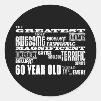 60th Birthday Party Greatest Sixty Year Old Classic Round Sticker