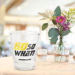 60th Birthday Personalizable Motivational Funny Shot Glass<br><div class="desc">60th birthday celebration drinking glass with funny and motivational quote 60 So what and a personal note - change the text or erase it. This modern and elegant glass is a great gift idea for a person celebrating the sixtieth birthday. A motivational and funny text 60 So what is great...</div>