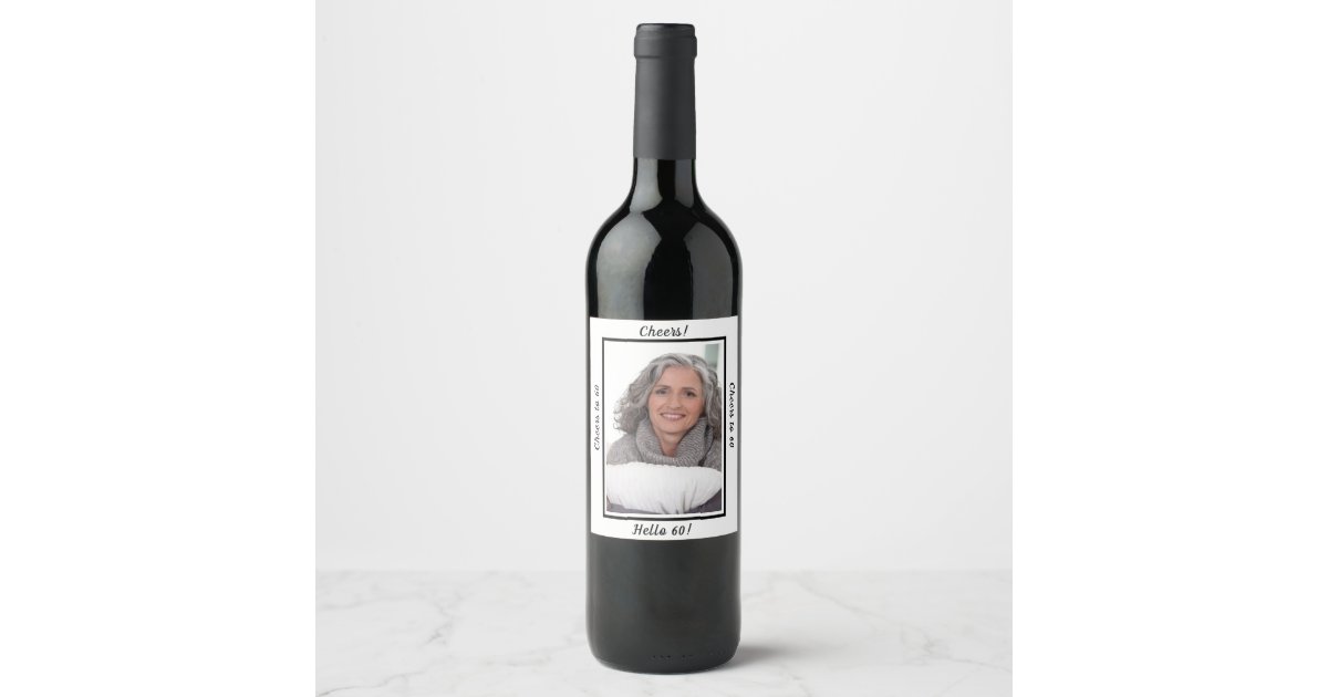 60th birthday photo cheers 60 years women wine label | Zazzle