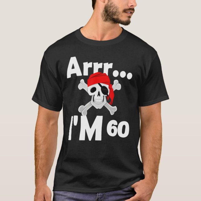 60th Birthday Pirate Skull 60 Years Old Bday T-Shirt (Front)