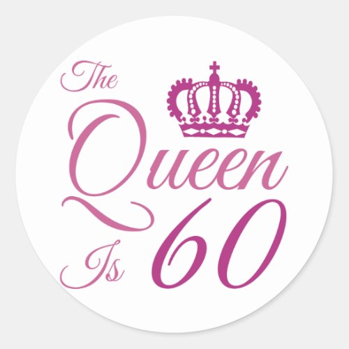 60th Birthday Queen Classic Round Sticker