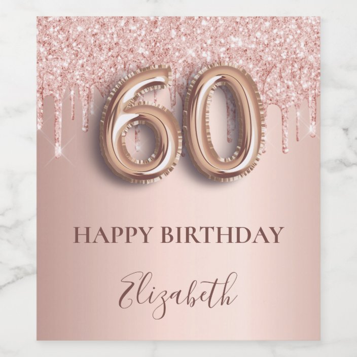 60th birthday rose gold glitter pink balloon style wine label | Zazzle.com