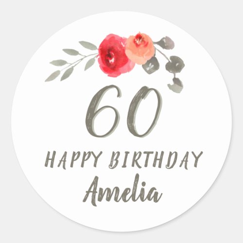 60th Birthday Script Watercolor Floral Woman Classic Round Sticker - 60th Birthday Script Watercolor Floral Woman Sticker. Watercolor roses and twigs with Happy birthday and name in a trendy script. Great floral mailing or gift stickers for a woman who celebrates the 60th birthday.