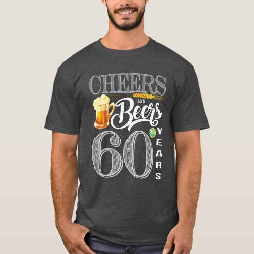 60th Birthday Shirt Cheers And Beers To 60 Years