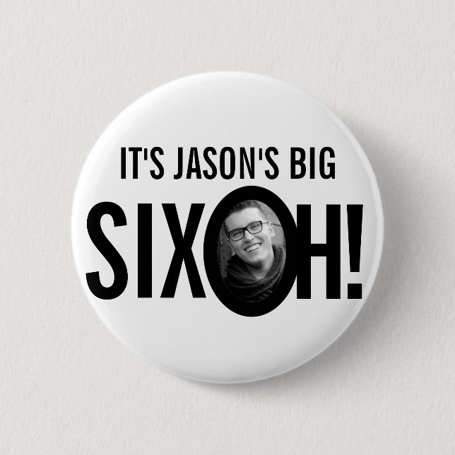 60th Birthday six oh custom name photo black white Button (Front)