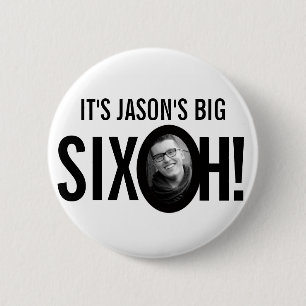 60th Birthday six oh custom name photo black white Button