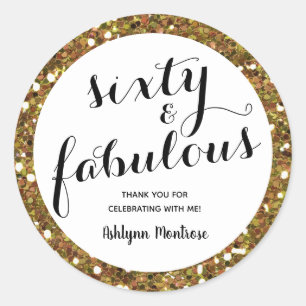 60th Birthday - Sixty and Fabulous Classic Round Sticker