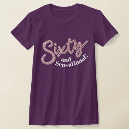60th birthday sixty and sensational glitter art T-Shirt