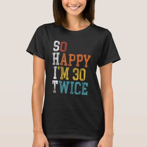 60th Birthday So Happy I m 30 Twice 1963 Birthday  T_Shirt