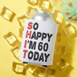 60th Birthday So Happy I'm 60 Today Gift Funny Can Cooler