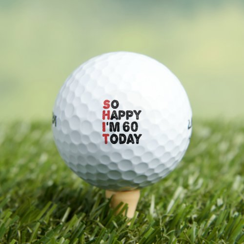 60th Birthday So Happy Im 60 Today Gift Funny Golf Balls