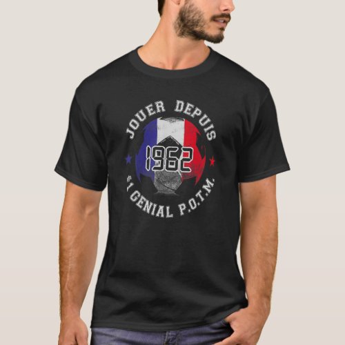 60th Birthday Soccer France Born In 1962 60 Years T_Shirt
