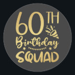 60th Birthday Squad 60 Party Crew Classic Round Sticker<br><div class="desc">60th Birthday Squad 60 Party Crew Group Friends BDay design Gift Classic Round Sticker Classic Collection.</div>