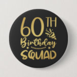 60th Birthday Squad 60 Party Crew Round Button<br><div class="desc">60th Birthday Squad 60 Party Crew Group Friends BDay design Gift Round Button Classic Collection.</div>