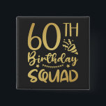 60th Birthday Squad 60 Party Crew Square Button<br><div class="desc">60th Birthday Squad 60 Party Crew Group Friends BDay design Gift Square Button Classic Collection.</div>