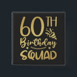 60th Birthday Squad 60 Party Crew Square Button<br><div class="desc">60th Birthday Squad 60 Party Crew Group Friends BDay design Gift Square Button Classic Collection.</div>