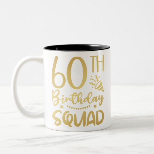 60th Birthday Squad 60 Party Crew Two_Tone Coffee Mug
