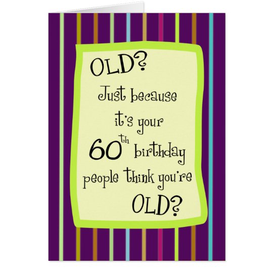 60th Birthday Striped Humor Card | Zazzle.com
