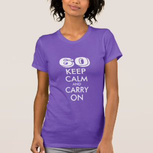 60th Birthday t shirt for women Keep calm joke
